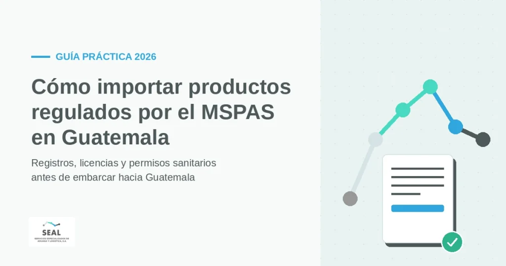 Guía para importar productos regulados por el MSPAS en Guatemala en 2026